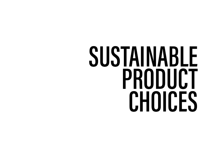 Sustainable product choices Sustainable product choices