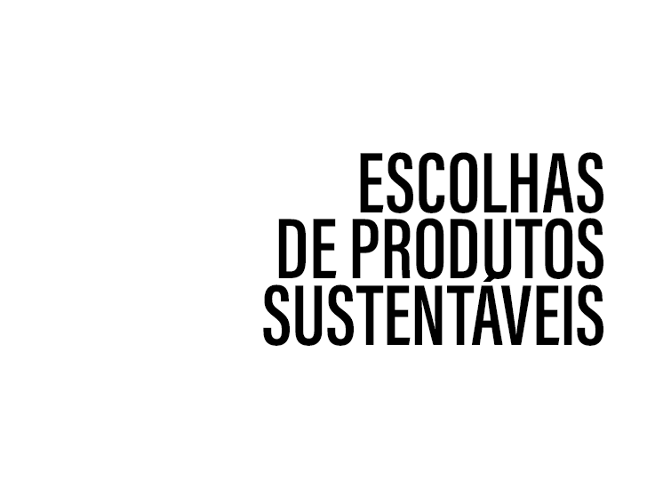 Escolhas de produtos sustentáveis Escolhas de produtos sustentáveis