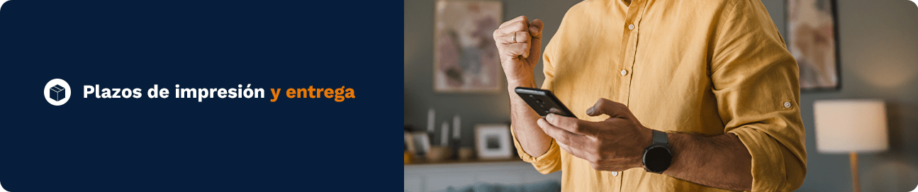 Plazos de impresión y entrega Plazos de impresión y entrega